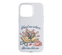 Book lover Find Me Where Stories Bloom Bookish Graphic Case for iPhone 15 Pro Max
