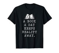 Book Lover Gift A Book A Day Keeps Reality Away T-Shirt