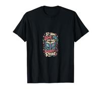 Book Lover If You Love Me You Will Shut Up and Let Me Read T-Shirt