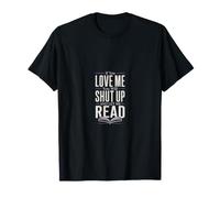 Book Lover If You Love Me You Will Shut Up and Let Me Read T-Shirt