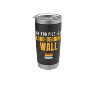 Book Lover My TBR Pile is A Load-Bearing Wall Bookworm Stainless Steel Insulated Tumbler