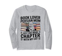 Book Lover Persian Mom Just One More Chapter with My Cat Long Sleeve T-Shirt