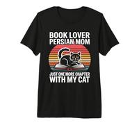 Book Lover Persian Mom Just One More Chapter with My Cat Premium T-Shirt