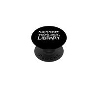 Book Lover Reading Enthusiast Support Your Local Library PopSockets Adhesive PopGrip
