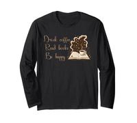 Book Lover Reading Nerd Coffee Read Books Be Happy Long Sleeve T-Shirt