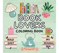 Book Lovers Coloring Book: 50 Bold & Easy Bookish Designs | Reading Era | Teens & Adults | For Readers (Bold & Easy Coloring Books)