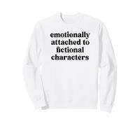 Book Lovers Emotionally Attached To Fictional Characters Sweatshirt