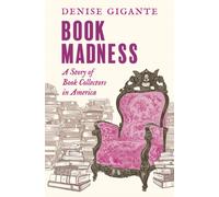 Book Madness : A Story of Book Collectors in America
