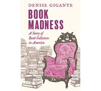 Book Madness: A Story of Book Collectors in America
