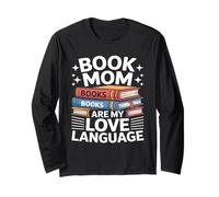 Book Mom Books are My Love Language Reading Long Sleeve T-Shirt