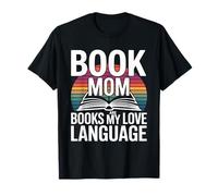 Book Mom Books are My Love Language Reading T-Shirt