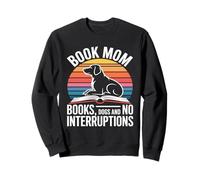Book Mom Books Dogs And No Interruptions Sweatshirt