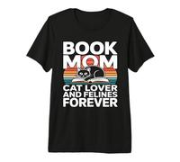 Book Mom Cat Lover and Felines Forever Premium T-Shirt