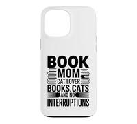 Book Mom Cat Lover Books Cats And No Interruptions Case for iPhone 13 Pro Max
