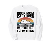 Book Mom Cat Lover Cats Before Everything Sweatshirt