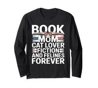 Book Mom Cat Lover Fiction and Felines Forever Long Sleeve T-Shirt