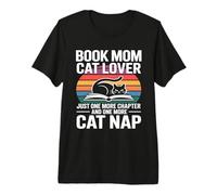 Book Mom Cat Lover Just One More Chapter Cat Nap Premium T-Shirt