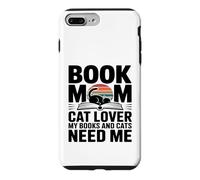 Book Mom Cat Lover My Books And Cats Need Me Case for iPhone 7 Plus/8 Plus
