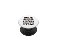 Book Mom Cat Lover My Books And Cats Need Me PopSockets Adhesive PopGrip