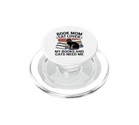 Book Mom Cat Lover My Books And Cats Need Me PopSockets PopGrip for MagSafe