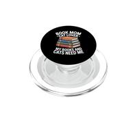 Book Mom Cat Lover My Books And Cats Need Me PopSockets PopGrip for MagSafe