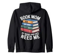 Book Mom Cat Lover My Books And Cats Need Me Zip Hoodie