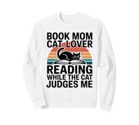 Book Mom Cat Lover Reading While The Cat Judges Me Sweatshirt