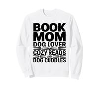 Book Mom Dog Lover Cozy Reads And Dog Cuddles Sweatshirt