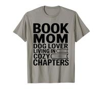 Book Mom Dog Lover Living in Cozy Chapters Reading T-Shirt