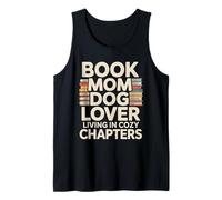 Book Mom Dog Lover Living in Cozy Chapters Reading Tank Top