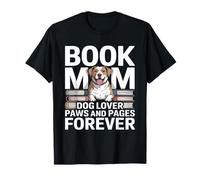 Book Mom Dog Lover Paws and Pages Forever T-Shirt
