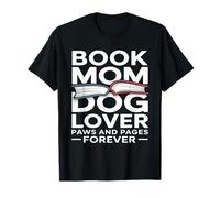 Book Mom Dog Lover Paws and Pages Forever T-Shirt