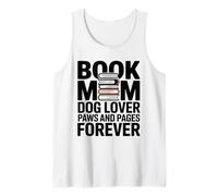 Book Mom Dog Lover Paws and Pages Forever Tank Top