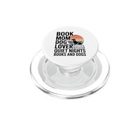 Book Mom Dog Lover Quiet Nights Books And Dogs PopSockets PopGrip for MagSafe