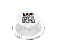 Book Mom Dog Lover Quiet Nights Books And Dogs PopSockets PopGrip for MagSafe