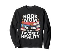 Book Mom Fiction Is My Favorite Reality Sweatshirt