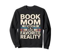 Book Mom Fiction Is My Favorite Reality Sweatshirt
