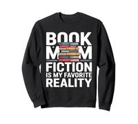 Book Mom Fiction Is My Favorite Reality Sweatshirt