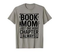 Book Mom Just One More Chapter Always Reader T-Shirt