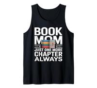Book Mom Just One More Chapter Always Reader Tank Top