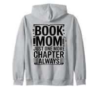 Book Mom Just One More Chapter Always Reader Zip Hoodie