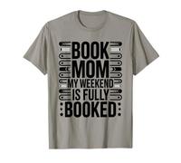 Book Mom My Weekend is Fully Booked Reader Humor T-Shirt