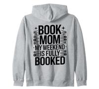 Book Mom My Weekend Is Fully Booked Reader Humor Zip Hoodie