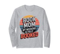 Book Mom My Weekend is Fully Booked Reading Long Sleeve T-Shirt