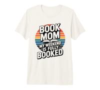 Book Mom My Weekend is Fully Booked Reading Premium T-Shirt