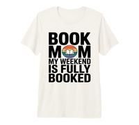 Book Mom My Weekend is Fully Booked Reading Premium T-Shirt