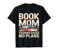 Book Mom Turning Pages No Plans Reading Lover T-Shirt