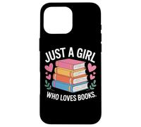 Book Nerd Just A Girl Who Loves Books Literary Enthusiast Case for iPhone 16 Pro Max