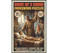 Book of 2 Kings Crossword Puzzle | 50+ Puzzles | For all Ages!: Explore Prophets, Judgment, and Faith Through Engaging Bible Crosswords