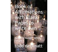Book of Affirmations with Blank Pages to write own: Believe in Yourself - Affirm Success